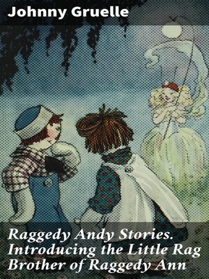 cover image of Raggedy Andy Stories. Introducing the Little Rag Brother of Raggedy Ann